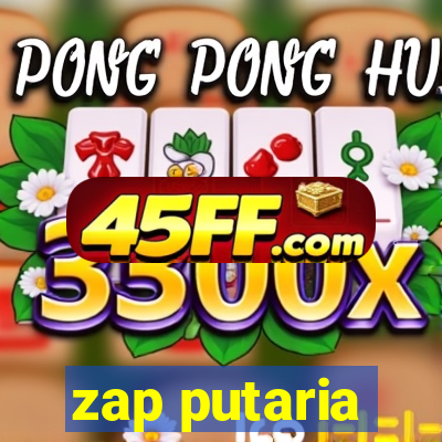 zap putaria